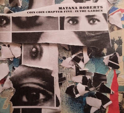MATANA ROBERTS - Coin Coin Chapter Five: In The Garden