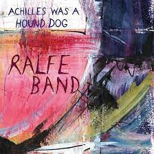 RALFE BAND - Achilles Was A Hound Dog