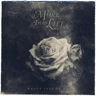 MORE THAN LIFE - What's Left Of Me