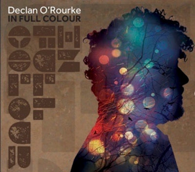 DECLAN O'ROURKE - In Full Colour