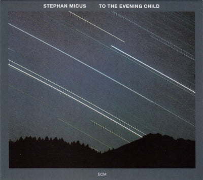 STEPHAN MICUS - To The Evening Child
