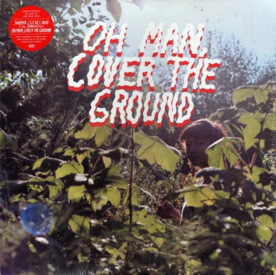 SHANA CLEVELAND - Oh Man, Cover The Ground