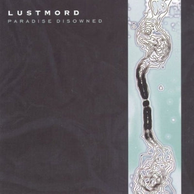 LUSTMORD - Paradise Disowned