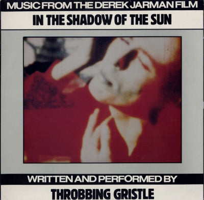 THROBBING GRISTLE - In The Shadow Of The Sun