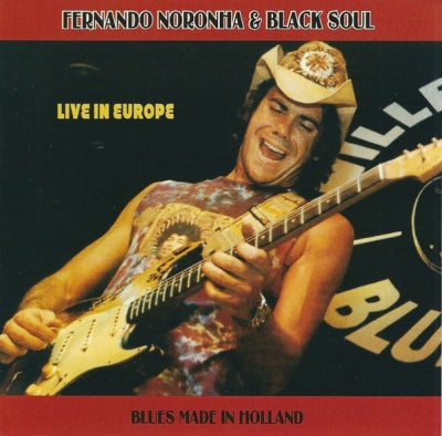 FERNANDO NORONHA & BLACK SOUL - Live In Europe - Blues Made In Holland