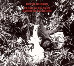 KEITH HUDSON - Flesh Of My Skin Blood Of My Blood