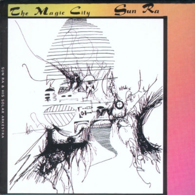 SUN RA AND HIS SOLAR ARKESTRA - The Magic City