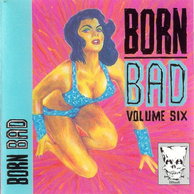 VARIOUS - Born Bad Volume Six