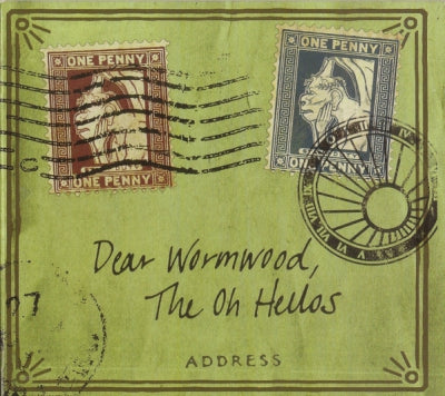 THE OH HELLOS - Dear Wormwood