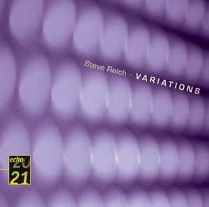 STEVE REICH - Variations