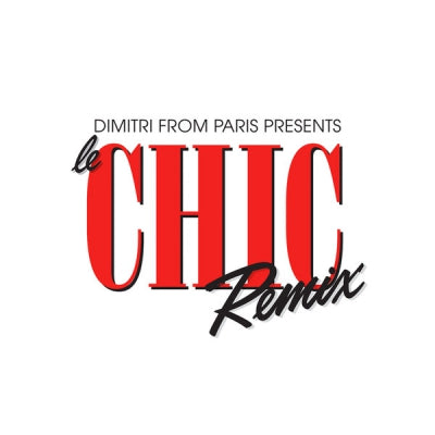 DIMITRI FROM PARIS - Le Chic Remix