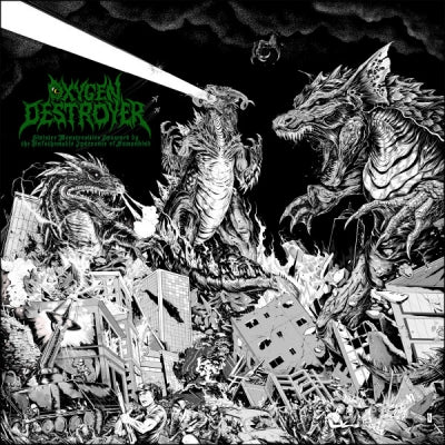 OXYGEN DESTROYER - Sinister Monstrosities Spawned By The Unfathomable Ignorance Of Humankind