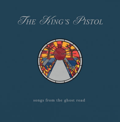 THE KING'S PISTOL - Songs From The Ghost Road