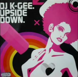 DJ K-GEE - Upside Down