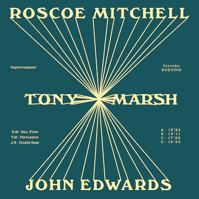 ROSCOE MITCHELL - TONY MARSH - JOHN EDWARDS - Improvisations