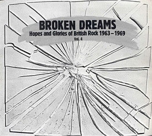 VARIOUS - Broken Dreams - Hopes And Glories Of British Rock 1963-1969 - Vol.4