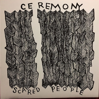 CEREMONY - Scared People