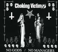 CHOKING VICTIM - No Gods / No Managers