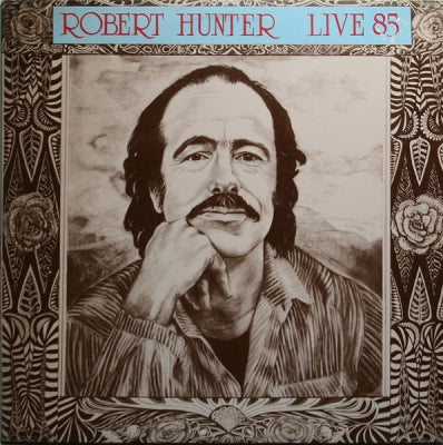 ROBERT HUNTER - Live 85