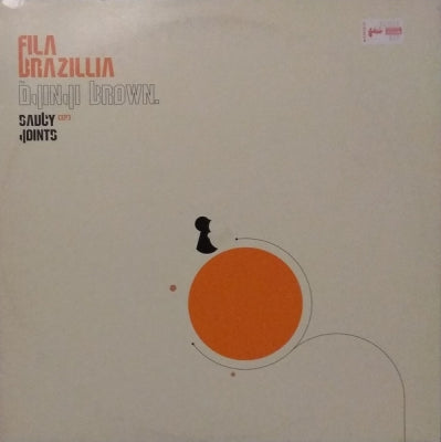 FILA BRAZILLIA FEATURING DJINJI BROWN - Saucy Joints EP