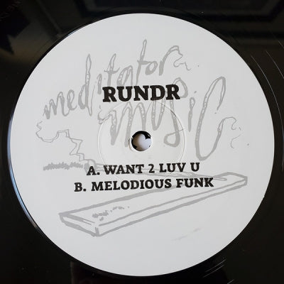 RUNDR - Want 2 Luv U / Melodious Funk