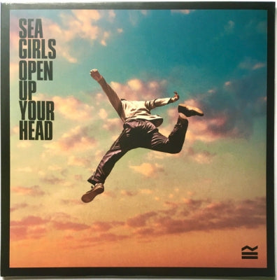 SEA GIRLS - Open Up Your Head