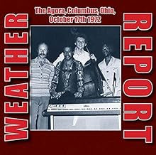 WEATHER REPORT - The Agora, Columbus, Ohio, October 17th 1972