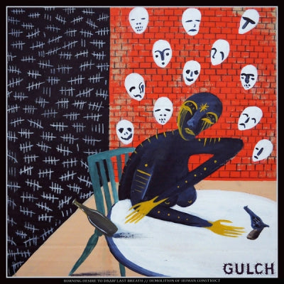 GULCH - Burning Desire To Draw Last Breath // Demolition Of Human Construct