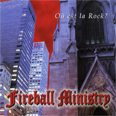 FIREBALL MINISTRY - Où Est La Rock?