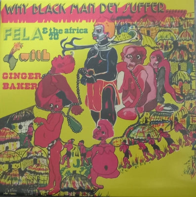 FELA RANSOME KUTI AND THE AFRICA '70 WITH GINGER BAKER - Why Black Man Dey Suffer.......