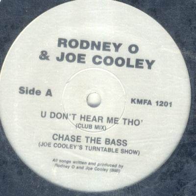 RODNEY O & JOE COOLEY - U Don't Hear Me Tho' / Chase The Bass
