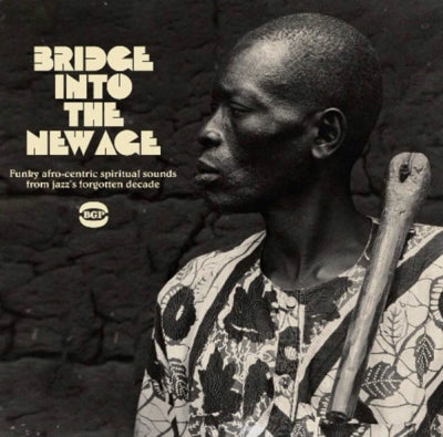 VARIOUS - Bridge Into The New Age (Funky Afro-Centric Spiritual Sounds From Jazz's Forgotten Decade)