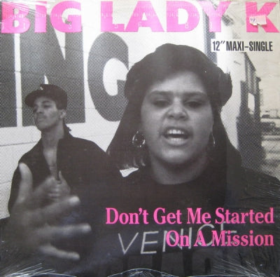 BIG LADY K - Don't Get Me Started / On A Mission