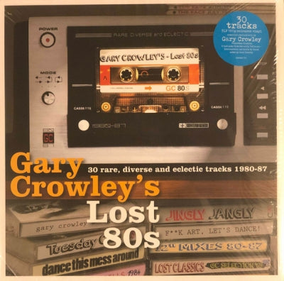 VARIOUS - Gary Crowley's Lost 80s (63 Rare, Diverse And Eclectic Tracks 1980-87)