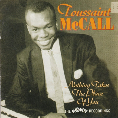 TOUSSAINT MCCALL - Nothing Takes The Place Of You (The Ronn Recordings)