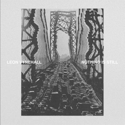 LEON VYNEHALL - Nothing Is Still
