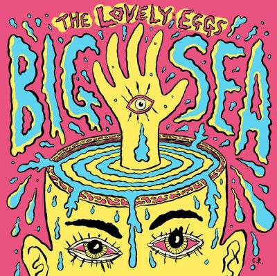THE LOVELY EGGS - Big Sea