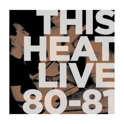 THIS HEAT - Live 80-81
