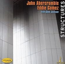 JOHN ABERCROMBIE / EDDIE GOMEZ WITH GENE JACKSON - Structures