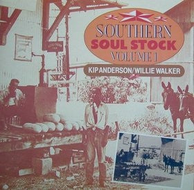 KIP ANDERSON / WILLIE WALKER - Southern Soul Stock Vol. 1