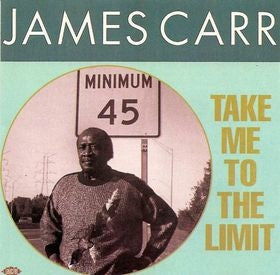 JAMES CARR - Take Me To The Limit
