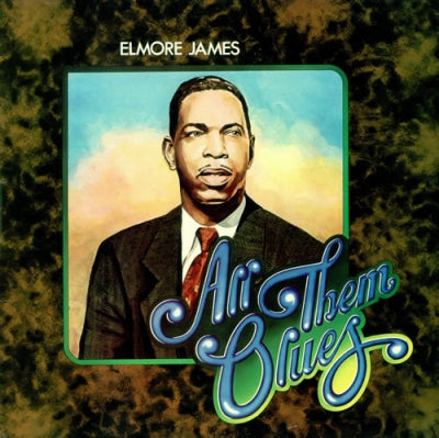 ELMORE JAMES - All Them Blues