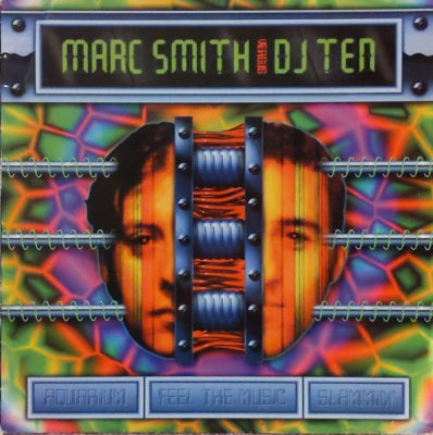 MARC SMITH VERSUS DJ TEN - Aquarium / Feel The Music / Slammin'