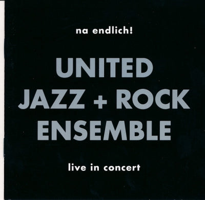 THE UNITED JAZZ+ROCK ENSEMBLE - Na Endlich! / Live In Concert