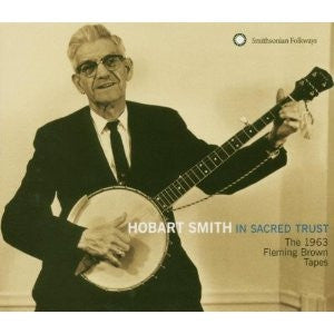 HOBART SMITH - In Sacred Trust: The 1963 Fleming Brown Tapes