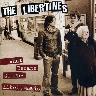 THE LIBERTINES - What Became Of The Likely Lads