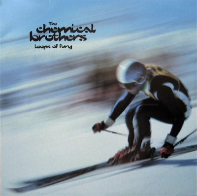 THE CHEMICAL BROTHERS - Loops Of Fury