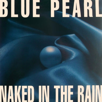 BLUE PEARL - Naked In The Rain