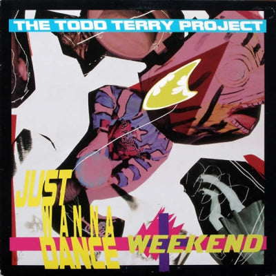 THE TODD TERRY PROJECT - Weekend / Just Wanna Dance