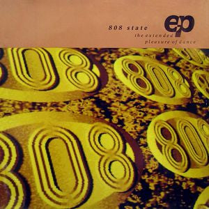 808 STATE - The Extended Pleasure Of Dance E.P. feat: Cobra Bora / Ancodia / Cubik